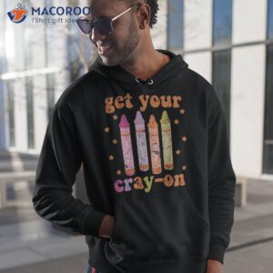 Retro Get Your Cray-on Back To School Funny Gift Shirt