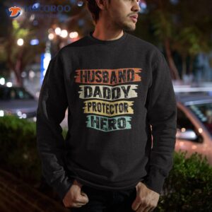 retro husband daddy protector hero fathers day for dad shirt sweatshirt 2