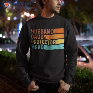 retro husband daddy protector hero fathers day for dad shirt sweatshirt