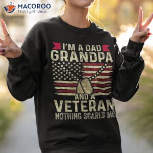 retro i m a dad grandpa and veteran nothing scares me shirt sweatshirt 2