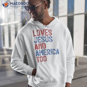retro loves jesus and america too god christian 4th of july shirt hoodie 1 2
