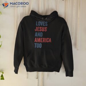retro loves jesus and america too god christian 4th of july shirt hoodie 3