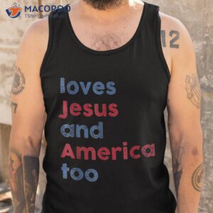 retro loves jesus and america too god christian 4th of july shirt tank top