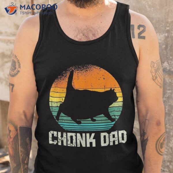 Retro Vintage Style Funny Fat Daddy Cat Meme Chonk Dad Shirt