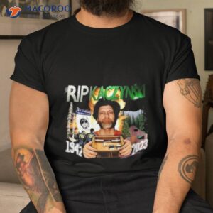 rip kaczynski uncle ted shirt tshirt