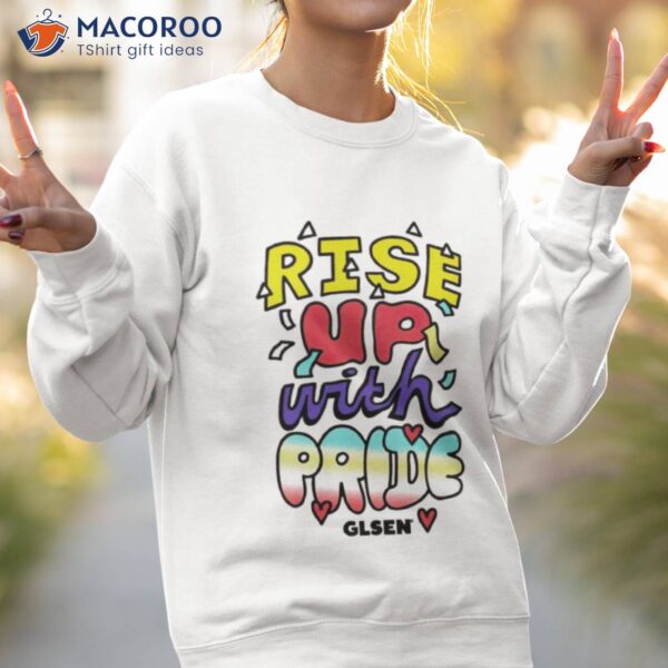 Rise Up With Pride Glsen Shirt