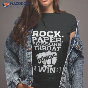 rock paper scissors throat punch i win shirt 3 tshirt 2