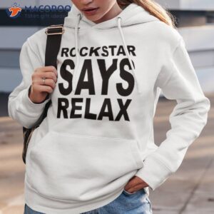 rockstar says relax shirt hoodie 3