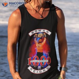 Roman Reigns 1000 Days As Champion Signature Shirt 3 roman reigns 1000 days as champion signature shirt tank top