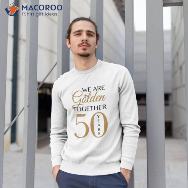 Romantic Shirt For Couples – 50th Wedding Anniversary