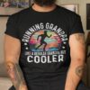 Running Grandpa Like A Regular Grandpa Cooler Shirt