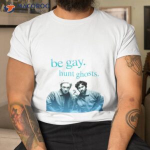 ryan and shane be gay hunt ghosts shirt tshirt