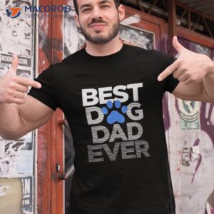 ‘s Best Dog Dad Ever Shirt Husband Father’s Day Gifts