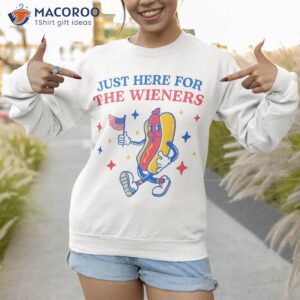 s i m just here for the wieners funny fourth of july shirt sweatshirt 1