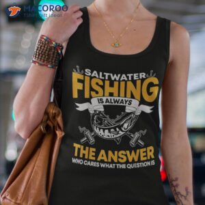 saltwater fishing is always the answer fish lover shirt tank top 4