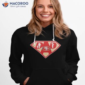 san francisco 49ers super dad shirt hoodie 1