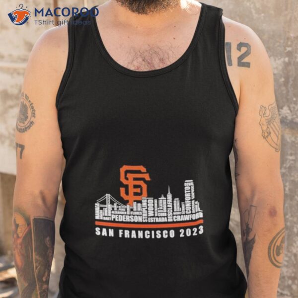 San Francisco Giants 2023 Season Team Players Names In City Shirt