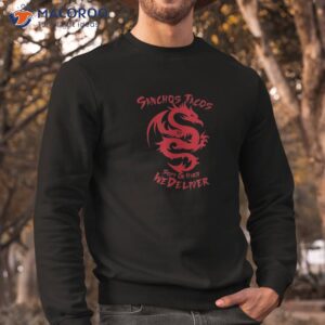 sanchos tacos soft or hard we deliver apparel shirt sweatshirt