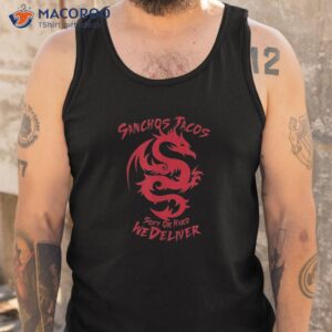 sanchos tacos soft or hard we deliver apparel shirt tank top