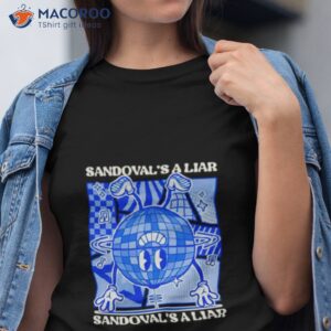 sandovals a liar shirt tshirt