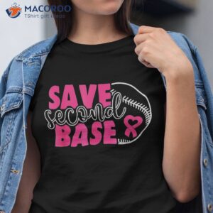 save second 2nd base game day breast cancer awarnes shirt tshirt