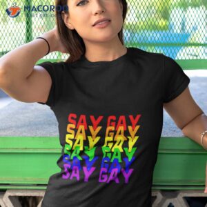 say gay pride shirt tshirt 1