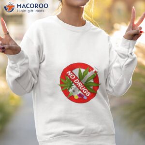 say no to drugs logo shirt sweatshirt 2