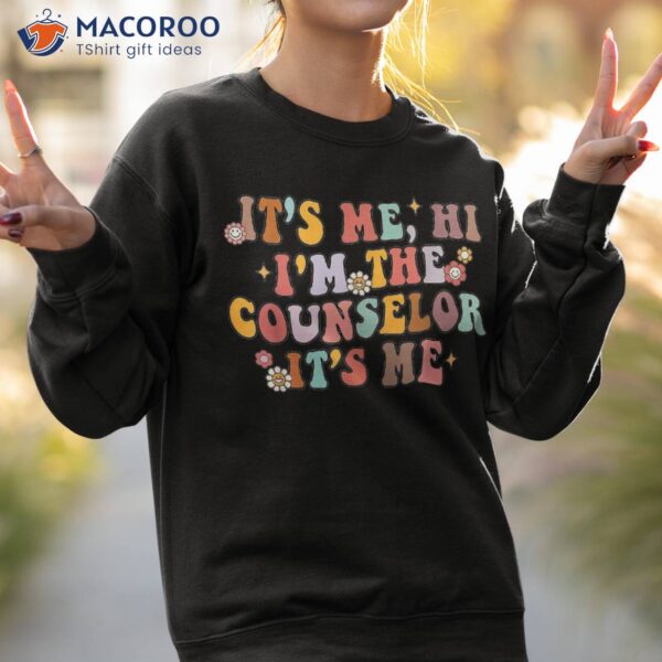 School Counselor It’s Me Hi I’m The Back To Shirt