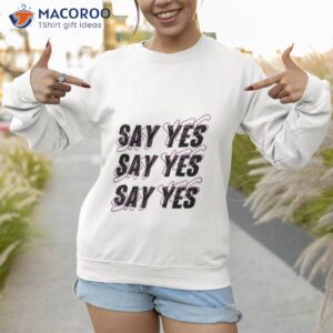 seek discomfort say yes shirt sweatshirt 1