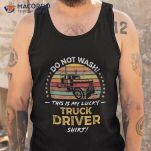 semi truck driver funny quote retro vintage graphic shirt tank top