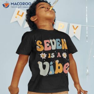 seven is a vibe 7th birthday party 7 year old kids shirt tshirt