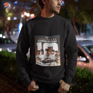 sf giants 10 winning streak mlb matchup t shirt sweatshirt