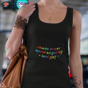 shade never made anybody less gay lgbtq shirt tank top 4