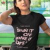 Shake It Off Taylor Shirt