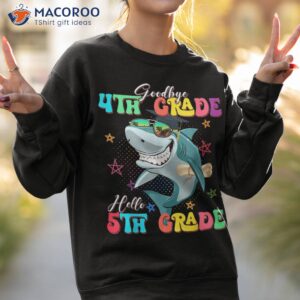 shark goodbye 4th grade graduation 5th back to school shirt sweatshirt 2