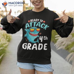 shark student happy back to school ready attack 4th grade shirt sweatshirt