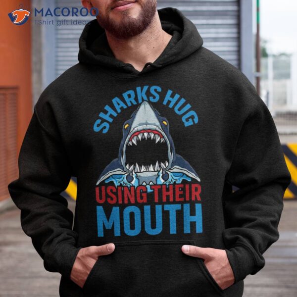 Sharks Hug Using Their Mouth Shark Sea Ocean Creature Shirt