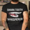 Sharktooth Whisperer Shark Sea Creature Ocean Life Shirt