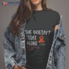 She Doesn’t Fight Alone Jessica Shirt