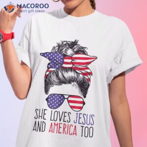 She Loves Jesus And America Too 4th Of July Christian Lover Shirt