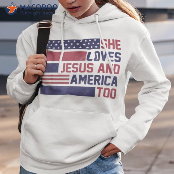 She Loves Jesus And America Too 4th Of July Patriotic Shirt