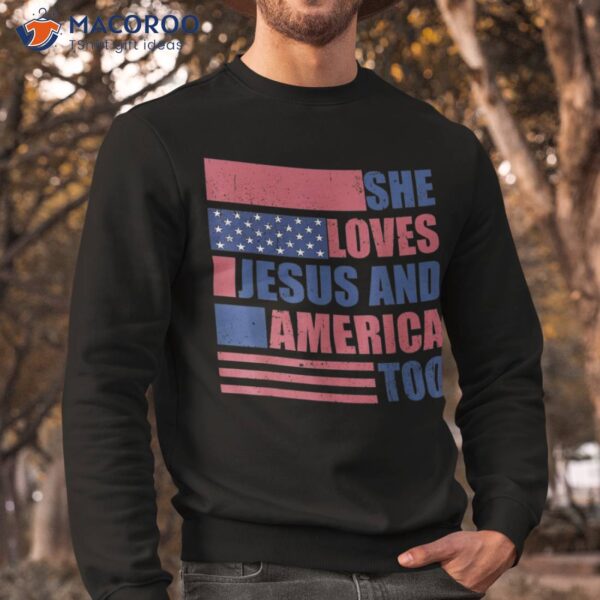 She Loves Jesus And America Too 4th Of July Proud Shirt
