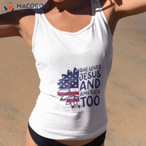 she loves jesus and america too happy 4th of july christian shirt tank top 2