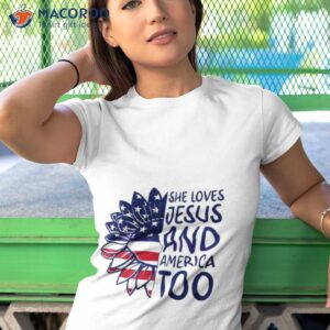 she loves jesus and america too happy 4th of july christian shirt tshirt 1