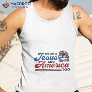 she loves jesus and america too shirt tank top 3