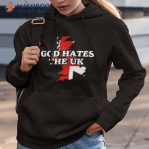 shitheadsteve god hates the uk 2023 shirt hoodie 3
