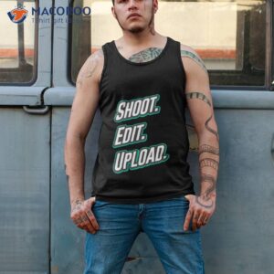 shoot edit upload design for video creators shirt tank top 2