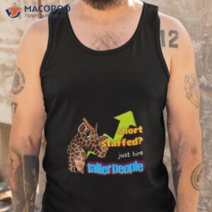 short staffed just hire taller people meme shirt tank top