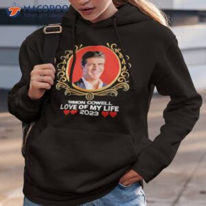 simon cowell love of my life 2023 shirt hoodie 3