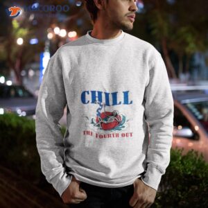 skeleton chill the fourth out 4th of july shirt sweatshirt